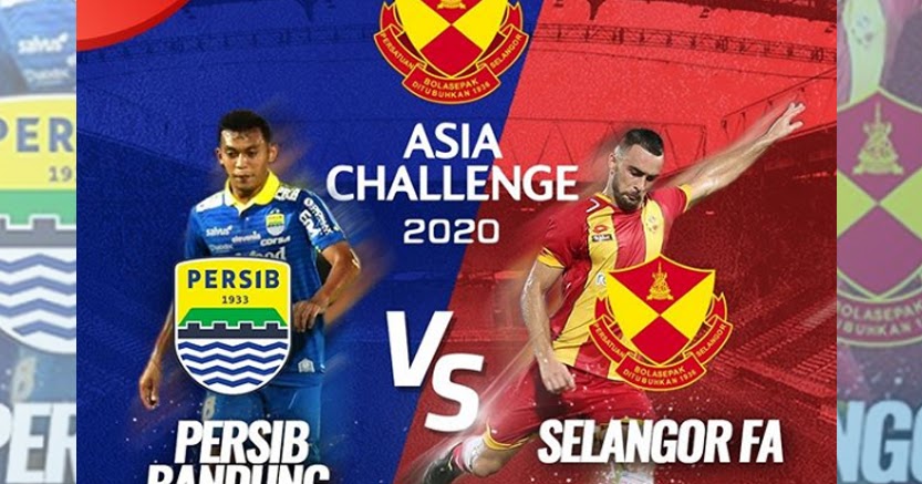 Live Streaming Persib Bandung vs Selangor FA Asia Challenge Cup 2020, Tonton Gratis Disini, Pukul 19.20 WIB