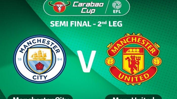 LIVE STREAMING Semifinal Carabao Cup Derby Manchester, Manchester City vs Manchester United,Hari ini Wajib Nonton Guys ! 