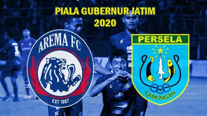 Live Streaming Piala Gubernur Jatim 2020 : Arema FC VS Persela Lamongan, Dimulai Pukul  18.30 WIB