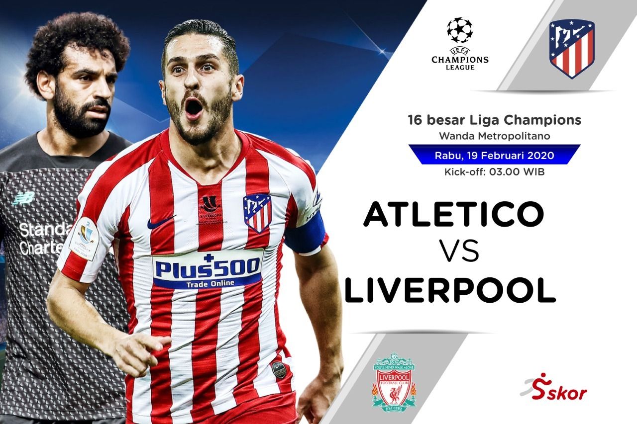 Live Streaming Babak 16 Besar Liga Champions 2019 - 2020 : Atletico Madrid VS Liverpool