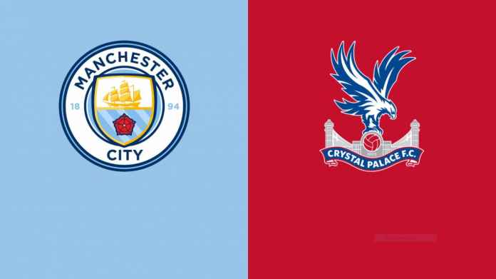 LINK Live Streaming Pertandingan Premier League : Manchester City VS Crystal Palace