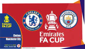 LINK Live Streaming Semi Final Piala FA : Chelsea Vs Manchester City 