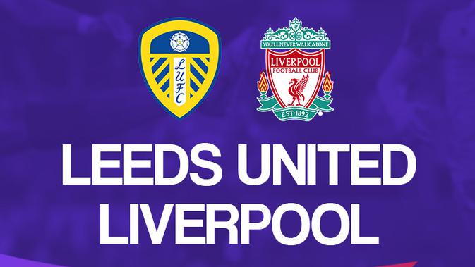 LINK Live Streaming Liga Inggris : Leeds United Vs Liverpool 