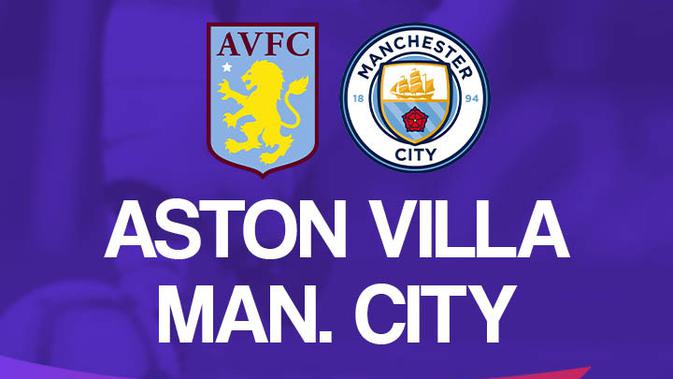 LINK Live Streaming Liga Inggris : Aston Villa Vs Manchester City 