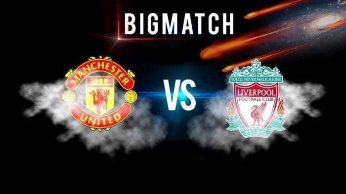 LINK Live Streaming Pertandingan Premier League BIG MATCH : Manchester United VS Liverpool