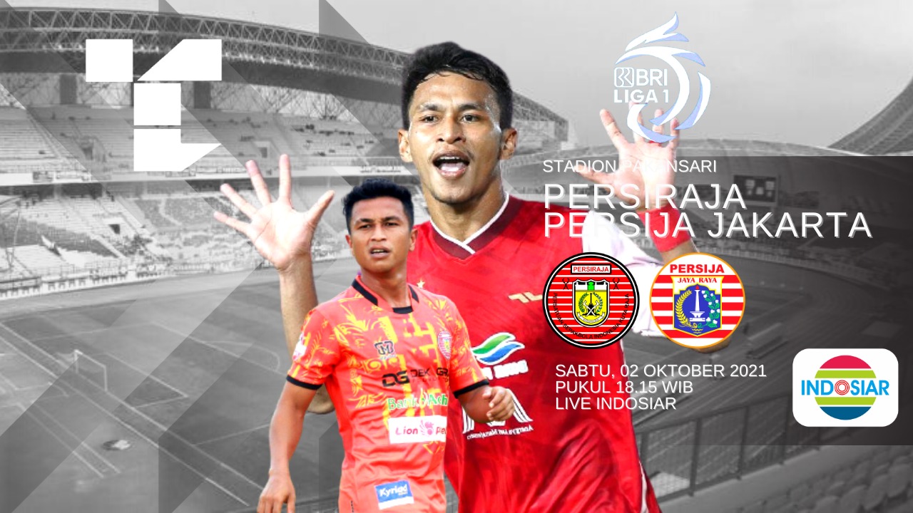 LINK Live Streaming BRI Liga 1 : Persiraja vs Persija Jakarta, Live di Indosiar