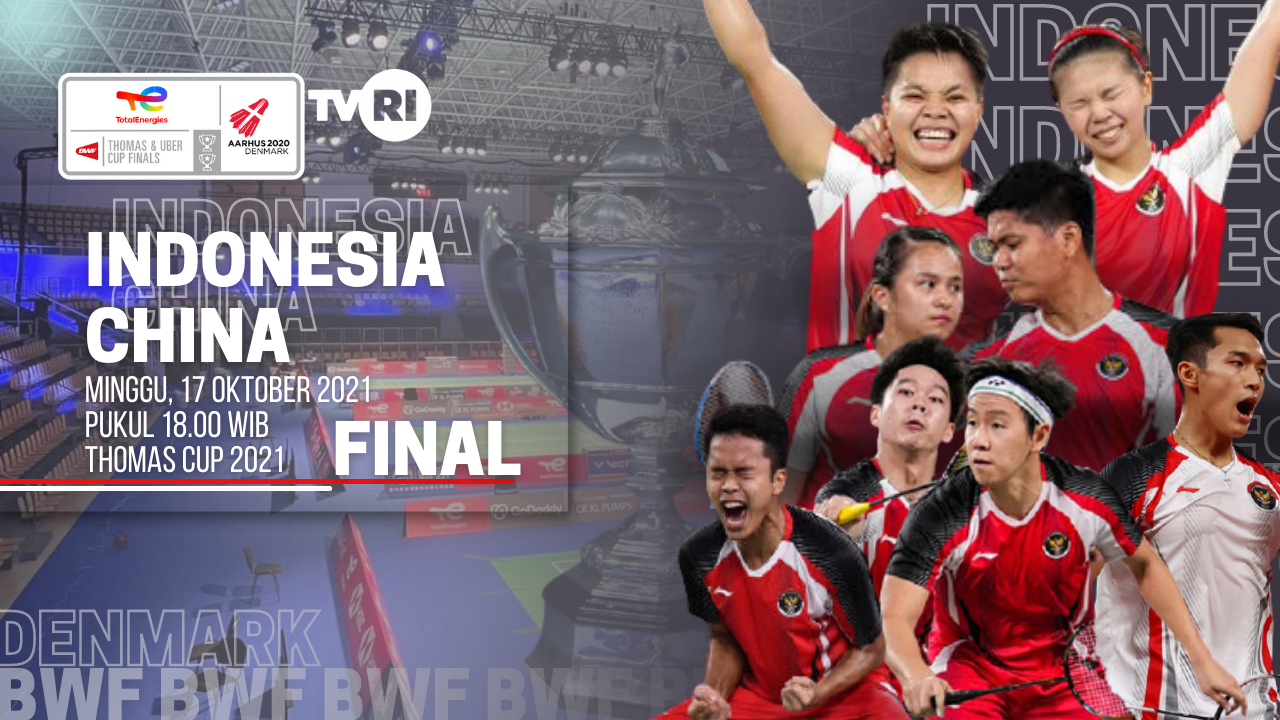 JADWAL Final Thomas Cup 2021 : Indonesia Vs China Pukul 18.00 WIB, AYO TIM GARUDA ! 