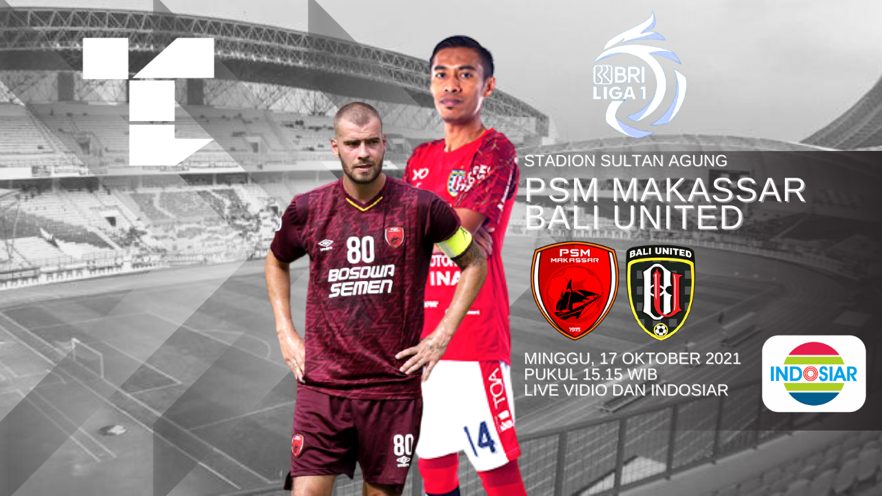 LINK Live Streaming BRI Liga 1 : BIG MATCH PSM Makassar Vs Bali united, Tonton Disini ! 