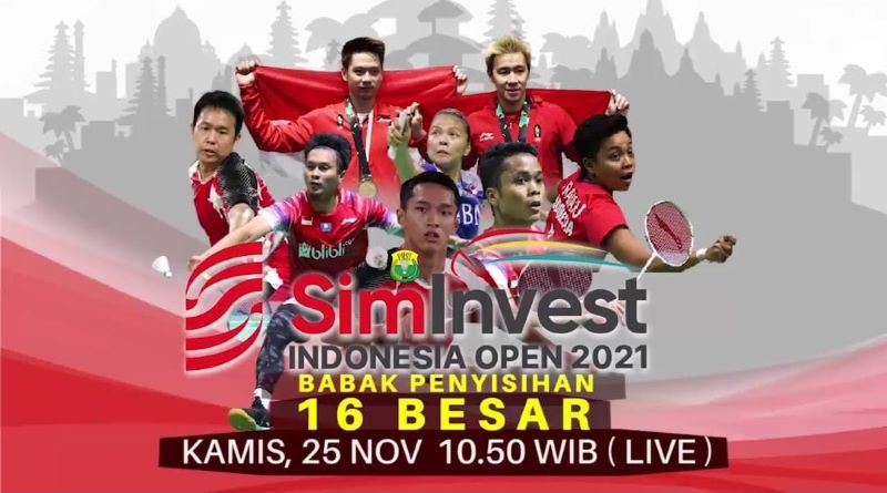 JADWAL dan LINK Live Streaming Indonesia Open 2021 : Babak 16 Besar Indoensia Sisa 14 Wakil, Ada The Minions, Pramel dan Banyak lagi !