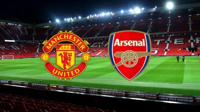 LINK Live Streaming Premier League : Manchester United VS Arsenal, Laga Akan Berjalan Sangat Sengit