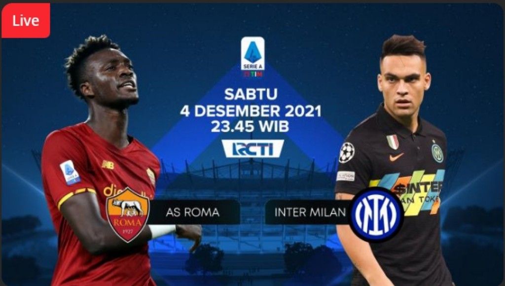 Serie A : BIG MATCH AS Roma Vs Inter Milan, Tengah Malam Nanti Pukul 00.00 WIB, Berikut LINK Live Streamingnya 