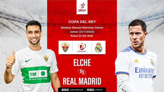 COPA DEL REY : Elche Vs Real Madrid, Dini Hari Nanti Pukul 01.00 WIB, Berikut LINK Live Streamingnya 