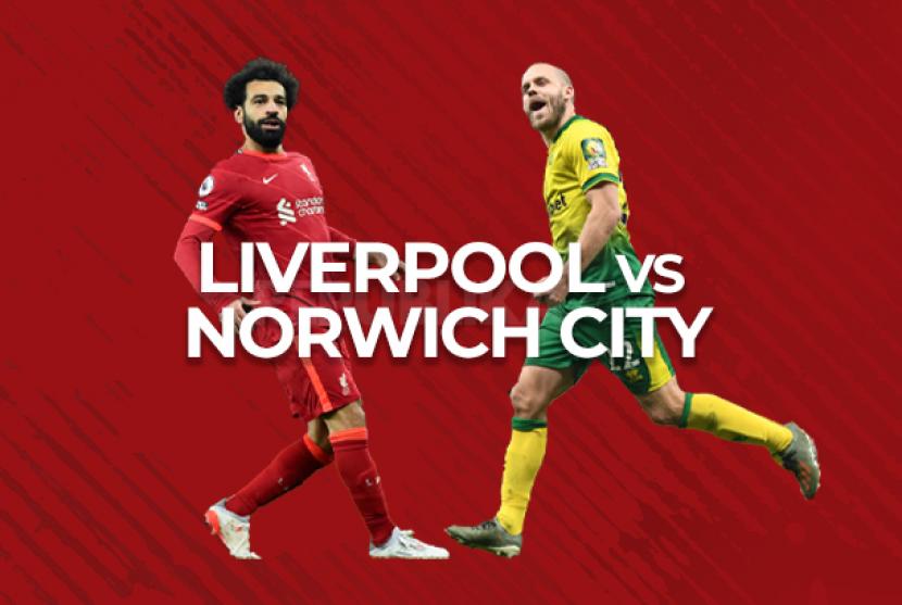 Liga Inggris : Liverpool Vs Norwich City, Tak Live di SCTV Berikut LINK Live Streamingnya ! 