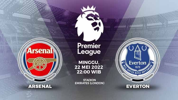 LINK LIve Streaming Premier League : Arsenal VS Everton, Minggu (22 Mei 2022) Dimulai Pukul 22.00 WIB