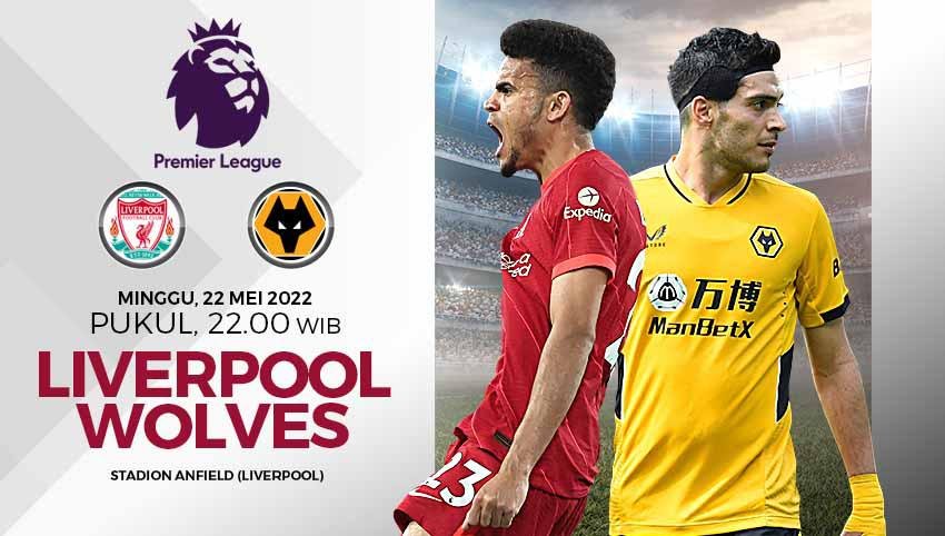 LINK Live Streaming Premier League : Liverpool VS Wolves, Minggu (22/5/2022)