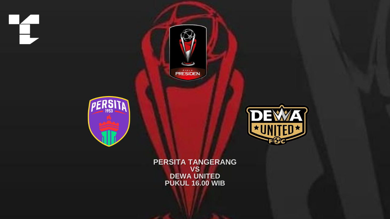 LINK Live Streaming Piala Presiden 2022 : Persita Tangerang vs Dewa United, Live di Indosiar, Hari Senin (20 Juni 2022)