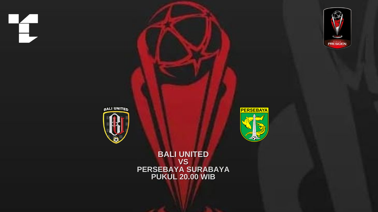 LINK Live Streaming Piala Presiden 2022 : Bali United VS Persebaya Surabaya, Hari Senin (20 Juni 2022)