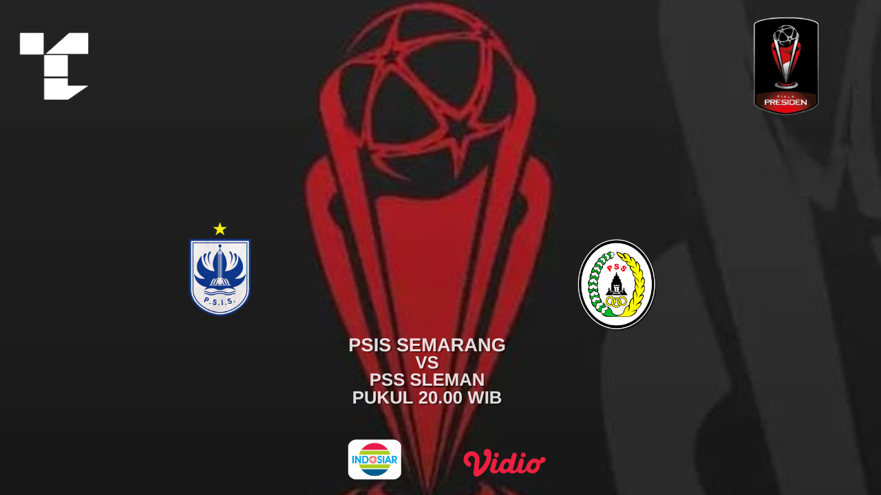 LINK Live Streaming Piala Presiden 2022 :  PSIS Semarang vs PSS Sleman, Live di Indosiar