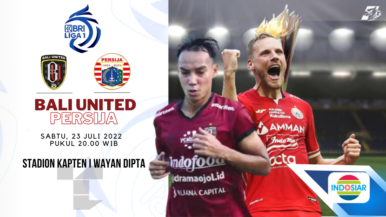 LINK Live Streaming BRI Liga 1 2022/23 : Bali United VS Persija Jakarta ...