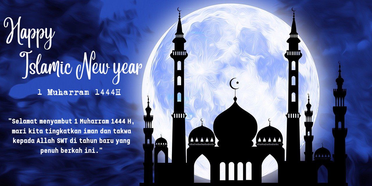 BERIKUT KUMPULAN GAMBAR Ucapan Selamat Tahun Baru Islam 1444 H, Bagikan ke Keluarga, Kerabat dan Sahabat ! 