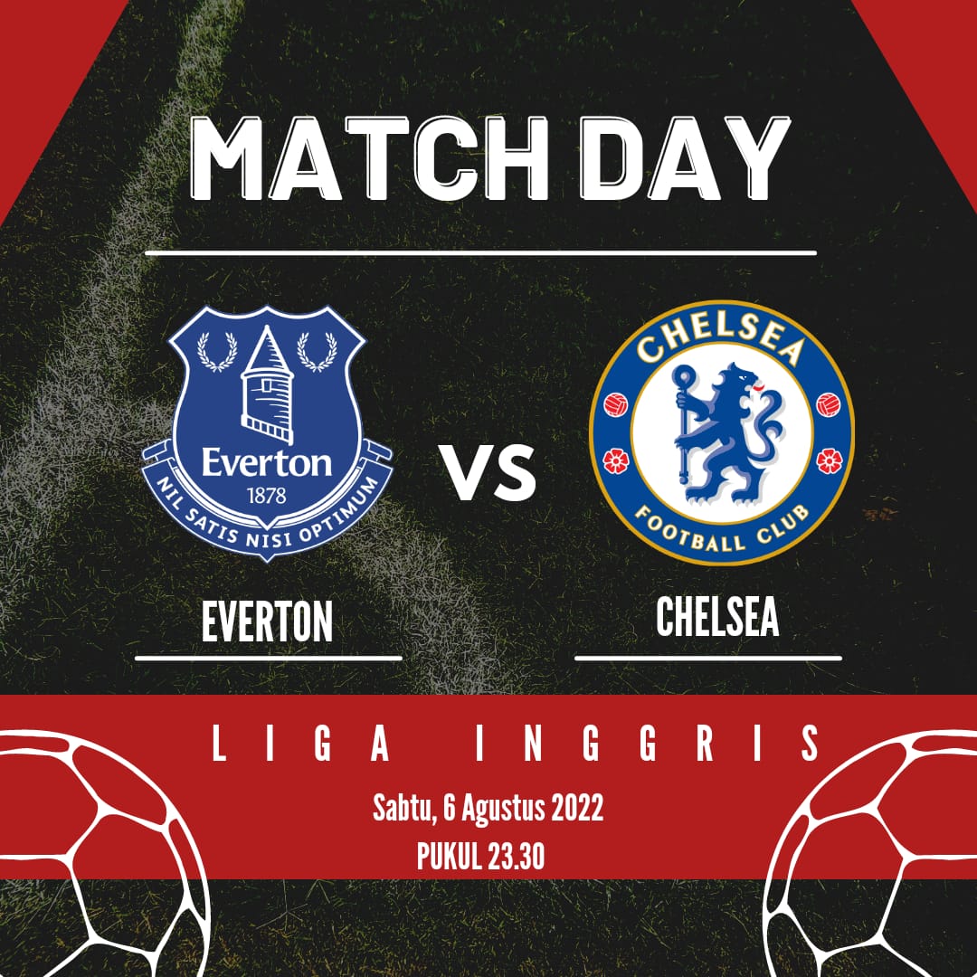 LINK Live Streaming Premier League : Everton VS Chelsea, Dimulai Pukul 23.30 WIB