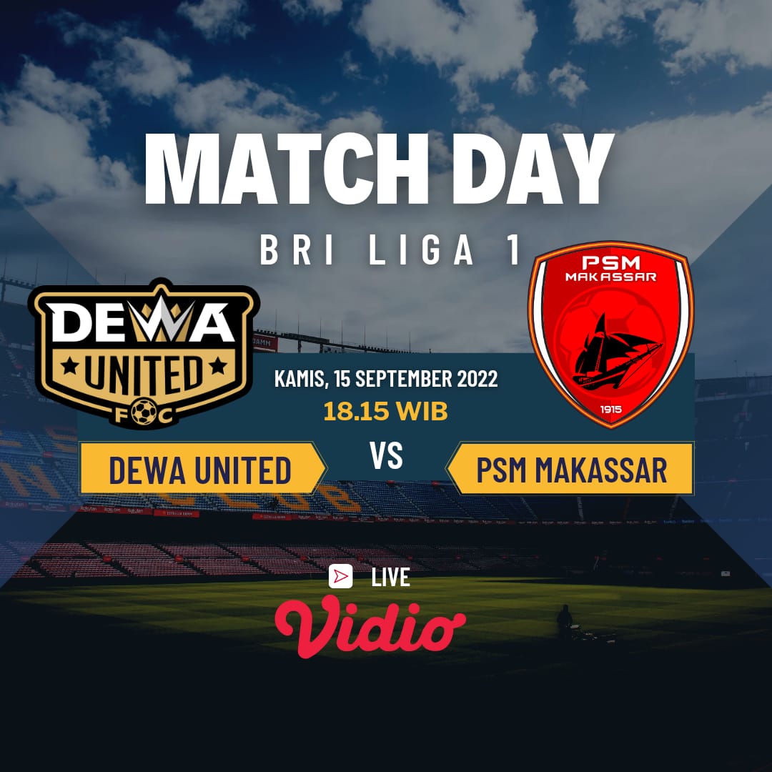 LINK Live Streaming BRI Liga 1 : Dewa United FC VS PSM Makassar, Malam ini 