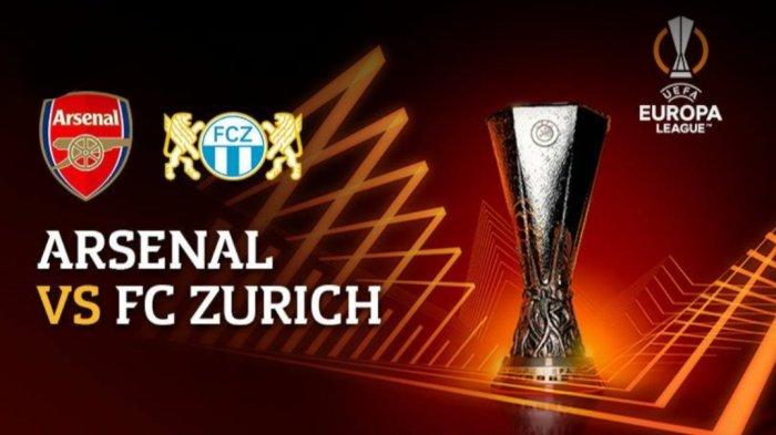 LINK Live Streaming Liga Europa : Arsenal VS FC Zurich, Dini Hari Mulai Pukul 03.00 WIB 