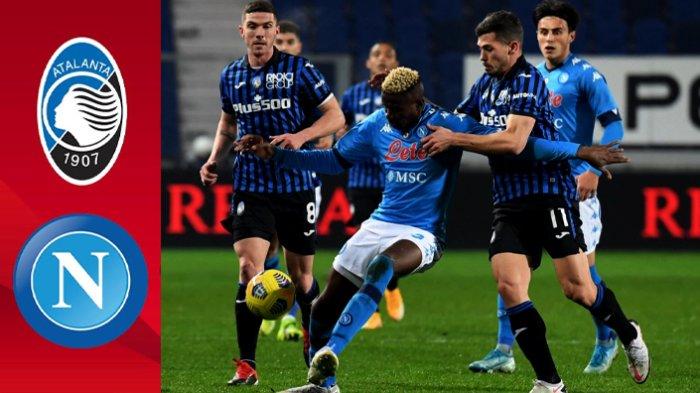 LINK Live Streaming SERIE A : Atalanta Vs Napoli, Pertarungan Papan Atas Liga Italia ! Poin Penuh Penting Bagi Kedua Tim!