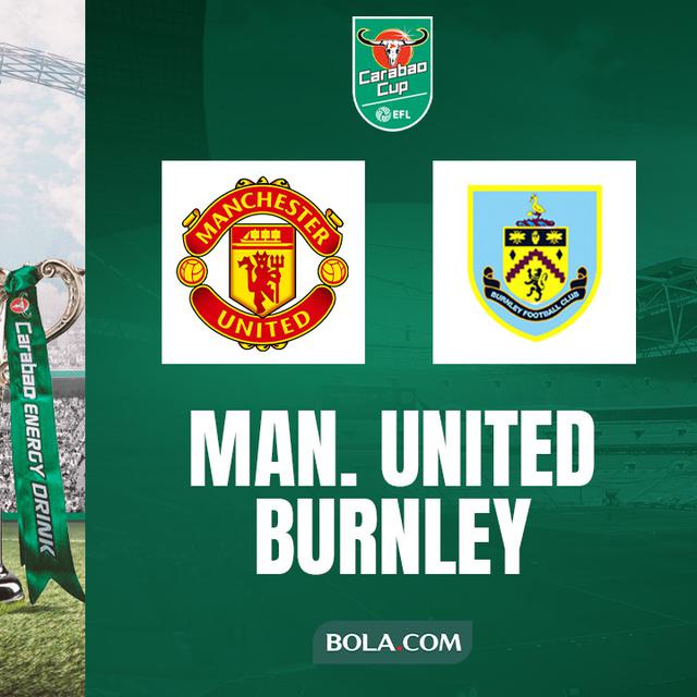 LINK Live Streaming Carabao Cup; Manchester United Vs Burnley, Kick Off Dini Hari Nanti Pukul 03.00 WIB 
