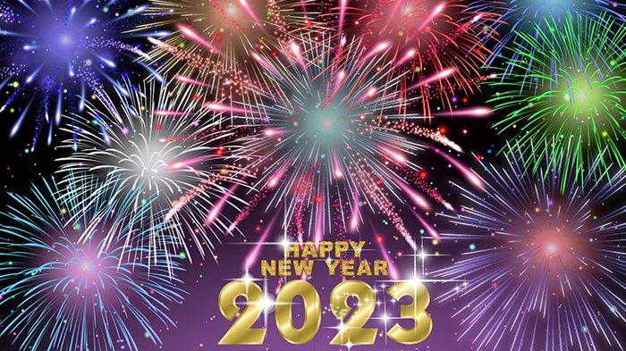 KUMPULAN GAMBAR Selamat Tahun Baru 2023, Bagikan Saat Malam Pergantian Tahun Pukul 00.00 WIB 