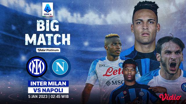 LINK Live Streaming SERIE A : BIG MATCH Inter Milan Vs Napoli, Partenopei Bisa Bertahan di Posisi Puncak ? 