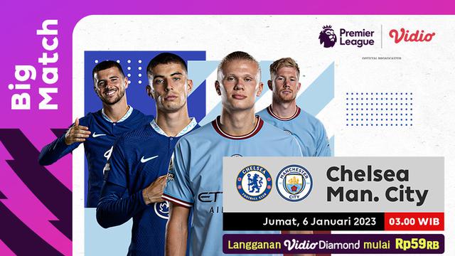 LINK Live Streaming Liga Inggris: Chelsea Vs Manchester City BIG MATCH ! Adu Magis Potter dan Pep ! 