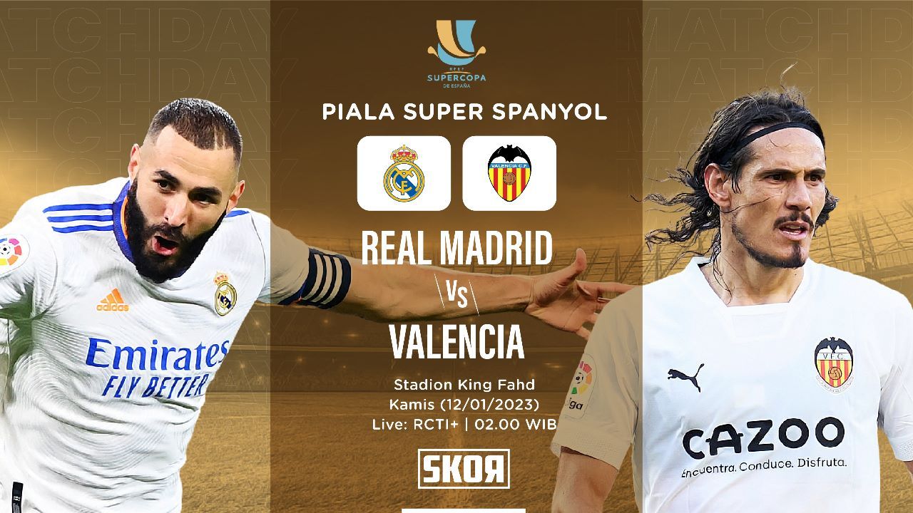 LINK Live Streaming Piala Super Spanyol : Real Madrid Vs Valencia, Los Galacticos Bisa Melaju ke Final ? 