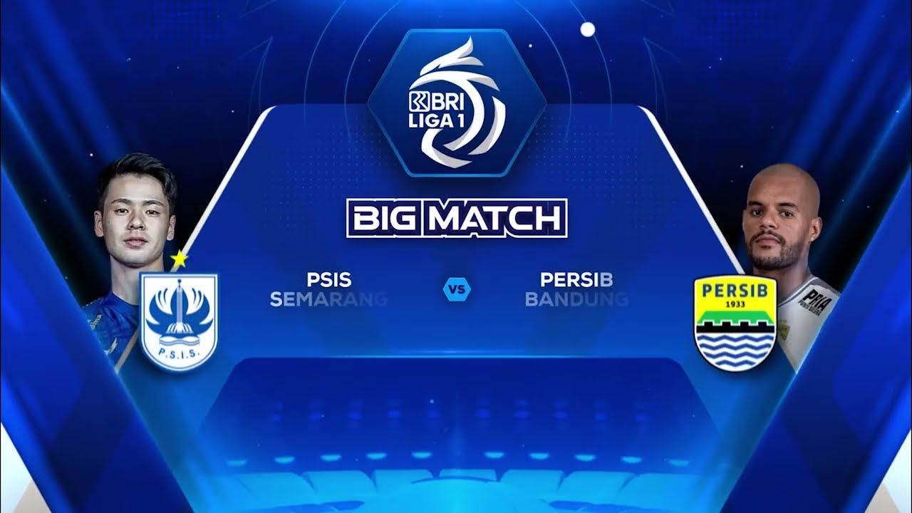 LINK Live Streaming BRI Liga 1 2022/2023 : PSIS Semarang VS Persib Bandung, Siap Kembali Ke Puncak Klasemen ?!