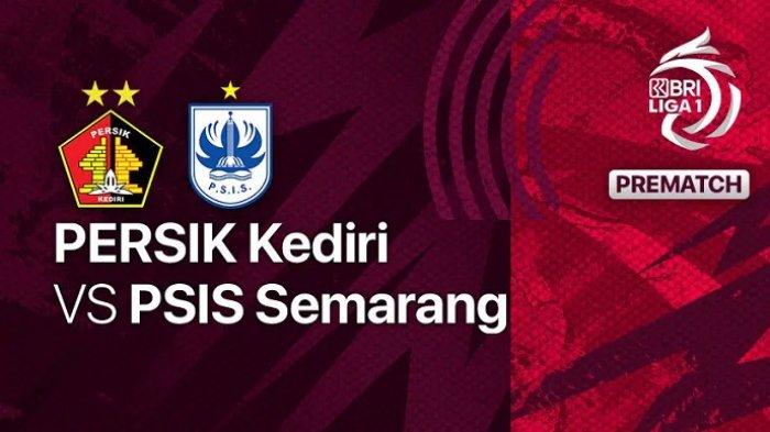 LINK Live Streaming BRI Liga 1 2022/2023 : Persik Kediri VS PSIS Semarang, Siap Memperbaiki Posisi di Klasemen 