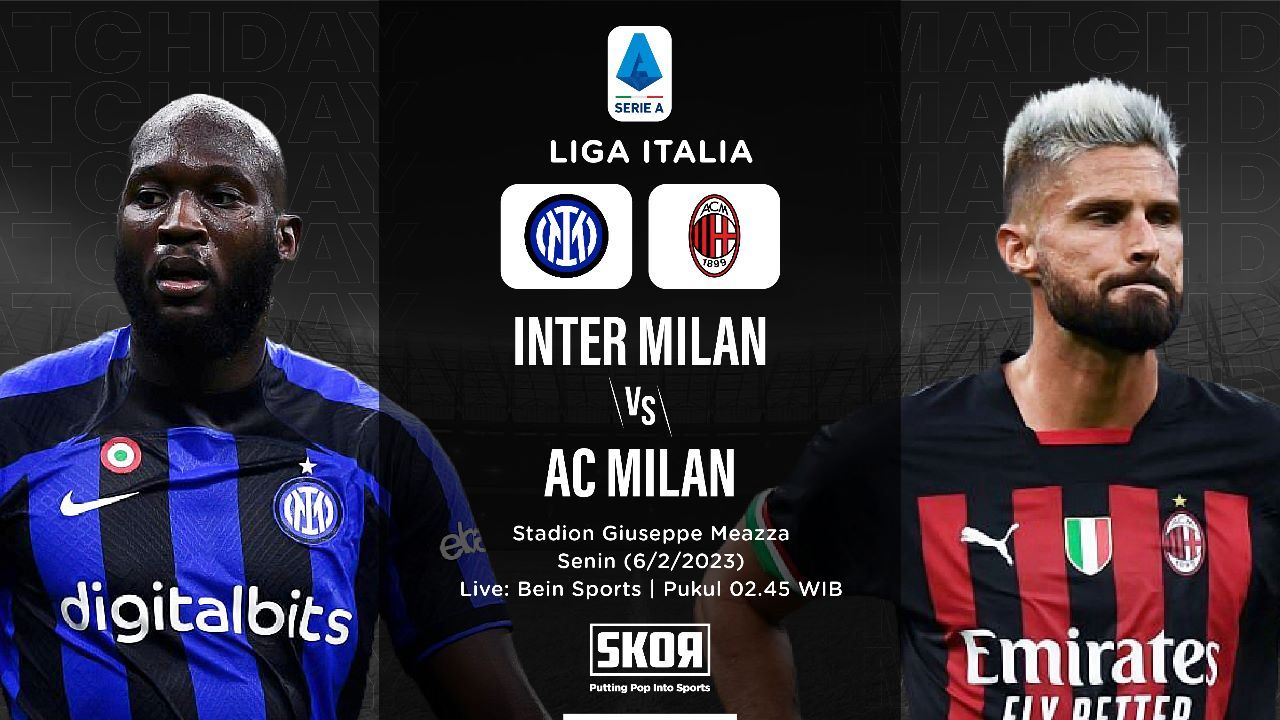 LINK Live Streaming Derby Della Madonnina : Inter Milan Vs AC Milan, Dini Hari Nanti Pukul 02.30 WIB ! 
