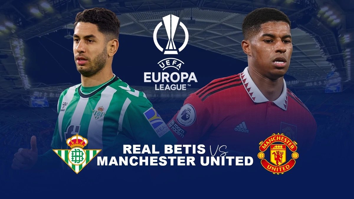 LINK Live Streaming Europa League : Real Betis vs Manchester United, Si Setan Merah Hanya Butuh Imbang Untuk Lolos 