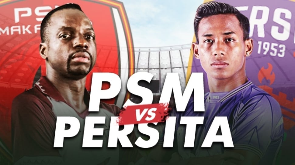LINK Live Streaming Liga 1 : PSM Makassar Vs Persita, Main Sore Nanti !