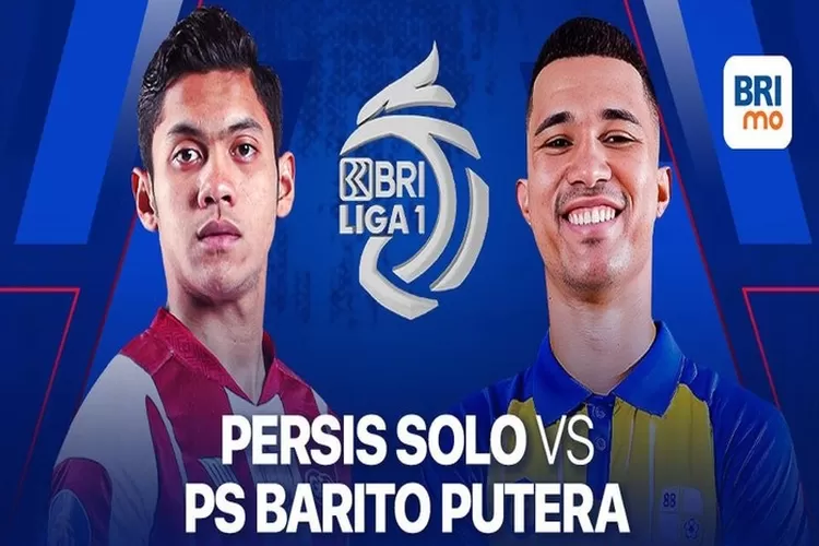 LINK Live Streaming BRI Liga 1 2023/2024 : Persis Solo vs Barito Putera, Dimulai Pukul 19.00 WIB