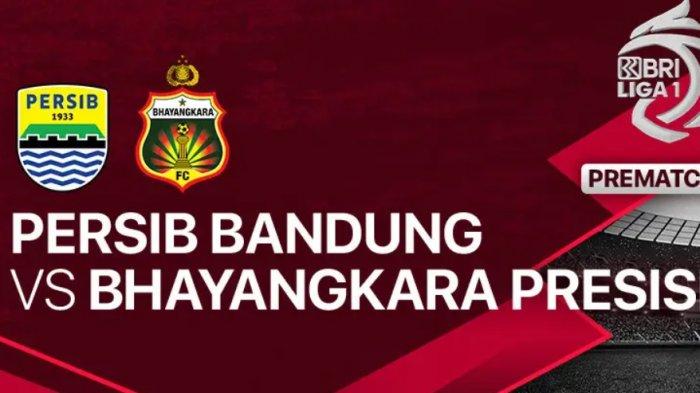 Prediksi dan Link Live Streaming Persib vs Bhayangkara FC di Liga 1 2023-2024