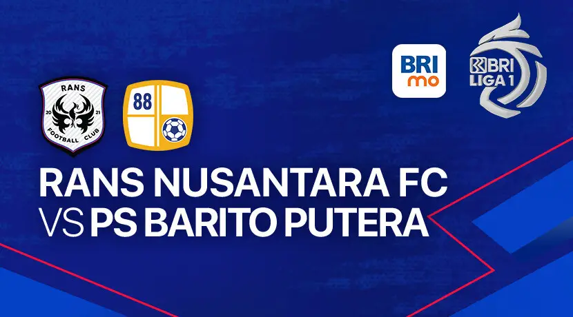 LINK Live Streaming BRI Liga 1 2023/2024 : Rans Nusantara vs Barito Putera, Dimulai Pukul 20.00 WIB 