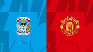LINK Live Streaming Semifinal Piala FA 2023/2024 : Coventry City vs Manchester United, Malam ini 
