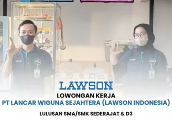 LULUSAN SMA SMK MERAPAT! Lawson Bandung Adakan Loker Posisi Crew Store