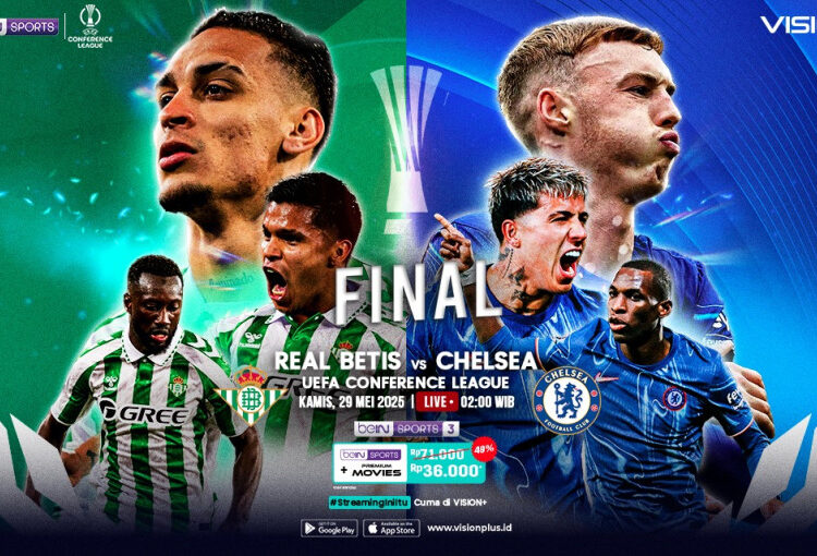 LINK Live Streaming FINAL Conference League Real Betis vs Chelsea, Anthony Berhadapan Dengan Cole Palmer !