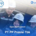 Info Loker BUMN: PT PP Presisi Gelar Loker 2 Posisi Buat Tamatan SMA dan SMK, Minat?