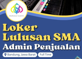 Lulusan SMA SMK Merapat! Mahesa Sublim Bandung Gelar Loker Admin Penjualan