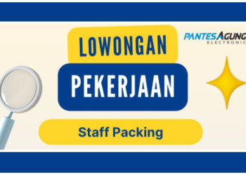 TAMATAN SMP SMA SMK MERAPAT! Pantes Agung Elektronik Bandung Adakan Loker Staff Packing