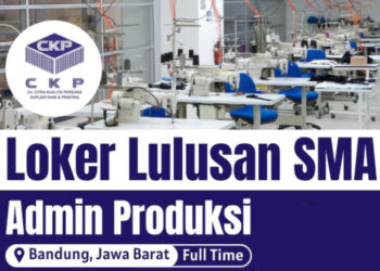 Buat Lulusan SMA SMK! Citra Kualita Perdana Textile Bandung Gelar Loker Admin Produksi