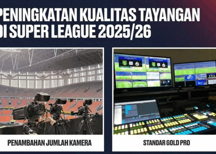 Akan Ada Peningkatan Kualitas Siaran BRI Super League 2025/26, Bisa Seperti Siaran Bola Eropa ?