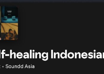 Self Healing Playlist: 5 Rekomendasi Lagu Indonesia untuk Menenangkan Hati dan Pikiran